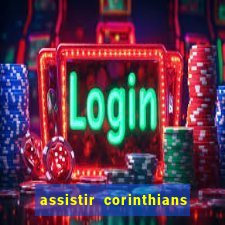 assistir corinthians multi canais